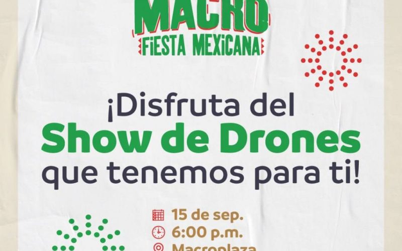 Show de drones en Macro Fiesta Mexicana