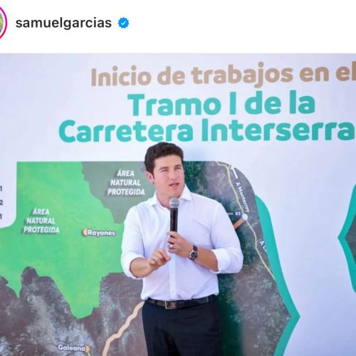 Samuel García impulsa la construcción de la Carretera Interserrana